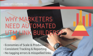 Why Marketers need automated UTM Tag Makers?