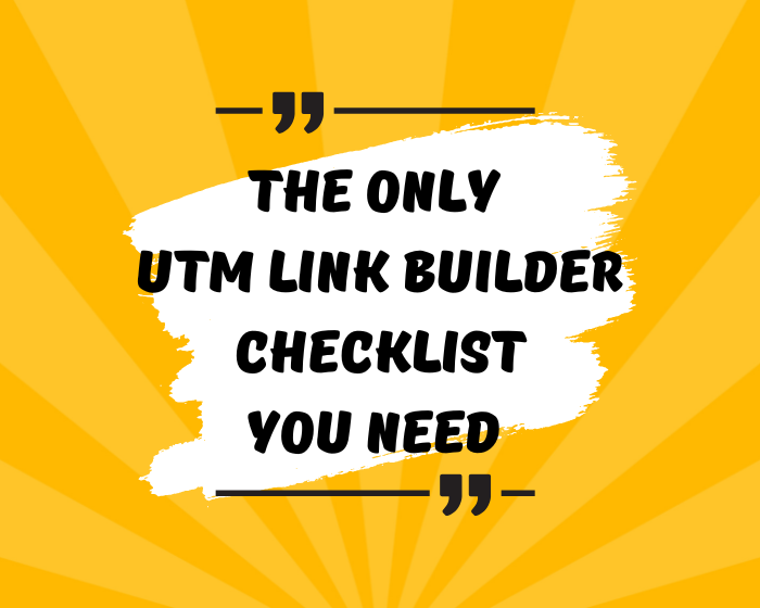 GA4 URL Builder Checklist – UTM Dimensions You Need