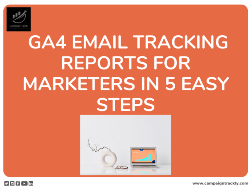 GA4 Email Tracking Reports for Marketers in 5 Steps